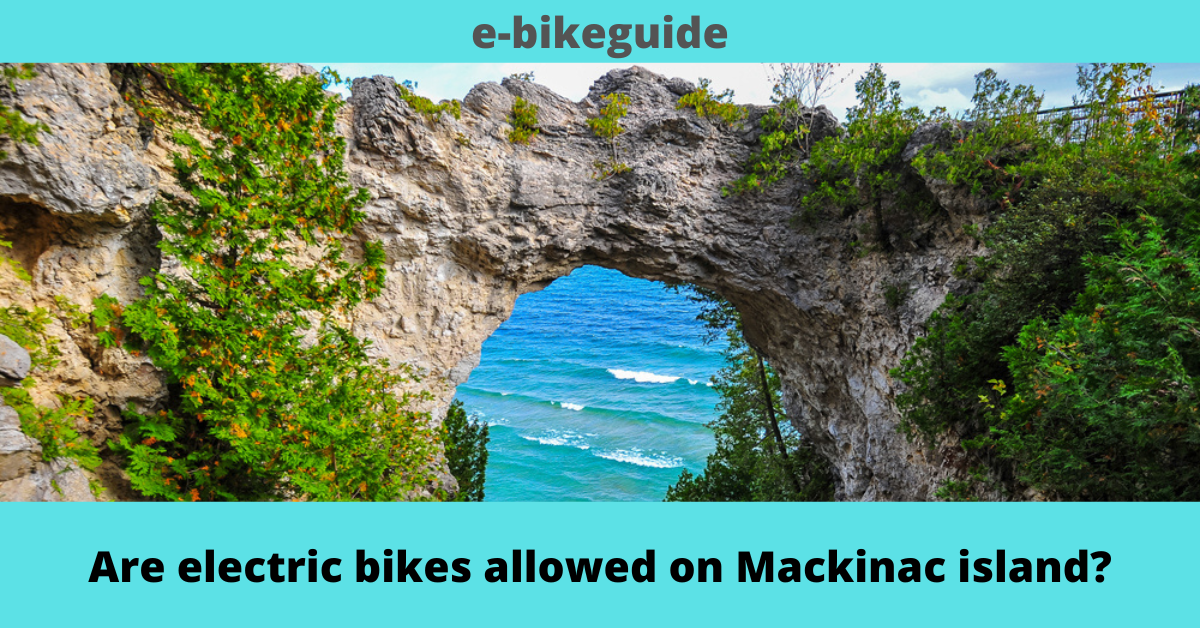 Are electric bikes allowed on Mackinac island?