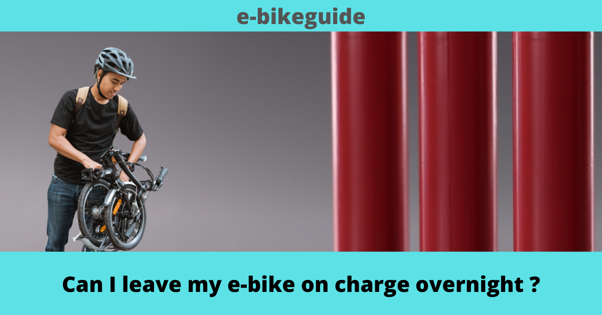 Can I leave my e-bike on charge overnight ?