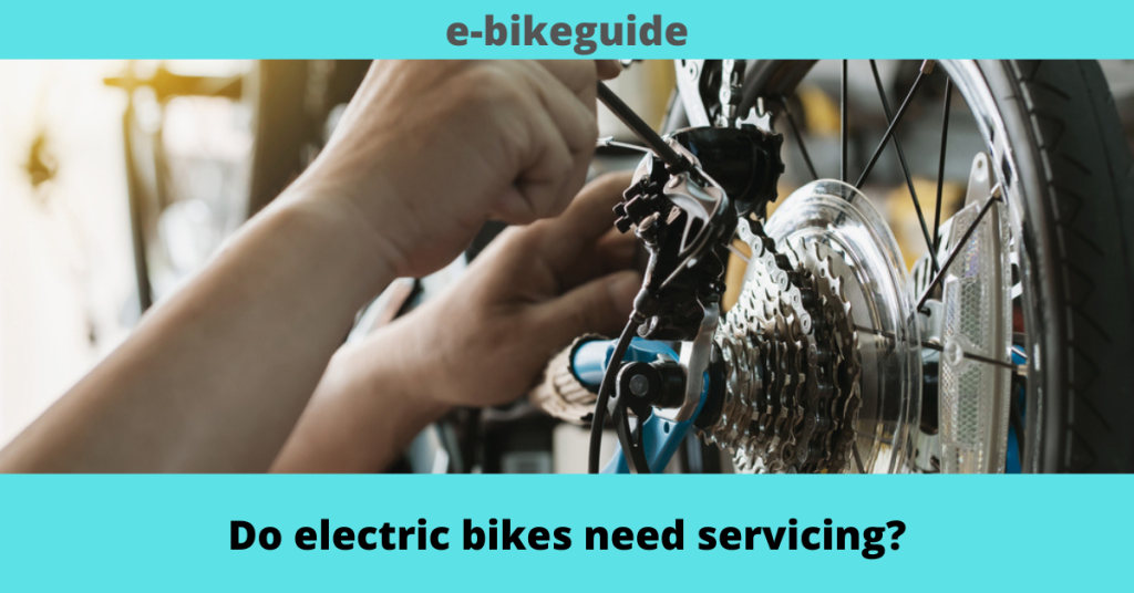 Do electric bikes need servicing?