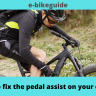 How to fix the pedal assist on your e-bike?