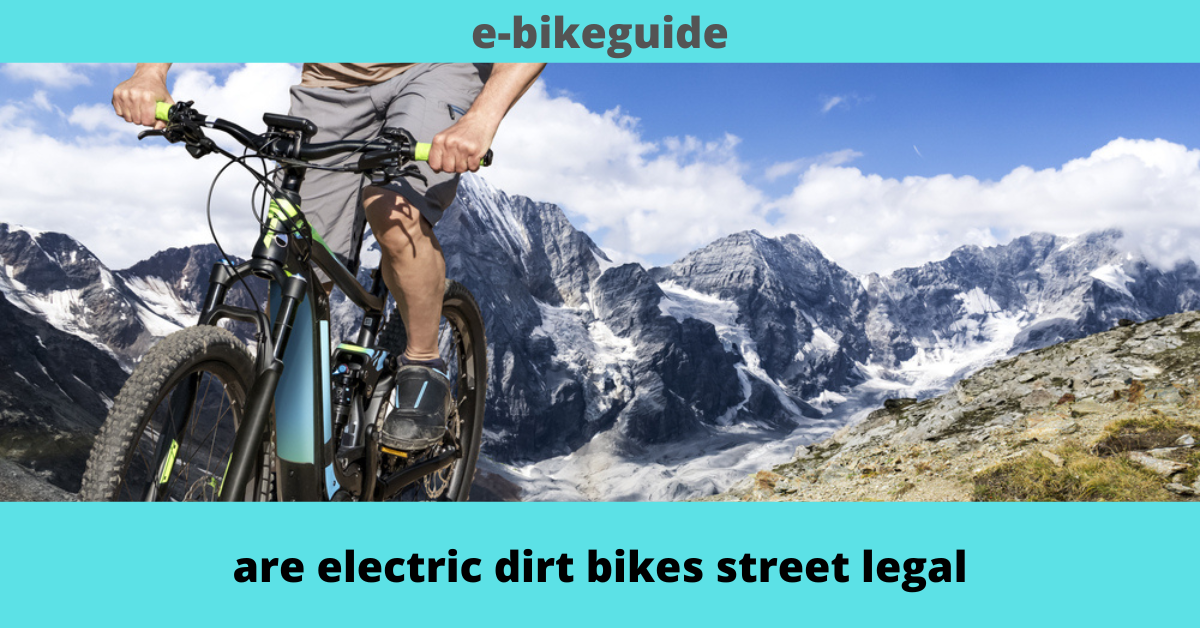 are electric dirt bikes street legal