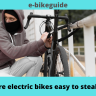 Are electric bikes easy to steal?