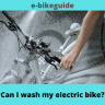 Can I wash my electric bike?