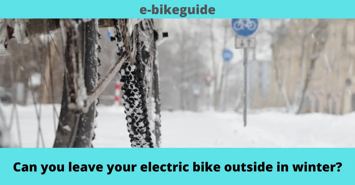 Can you leave your electric bike outside in winter?