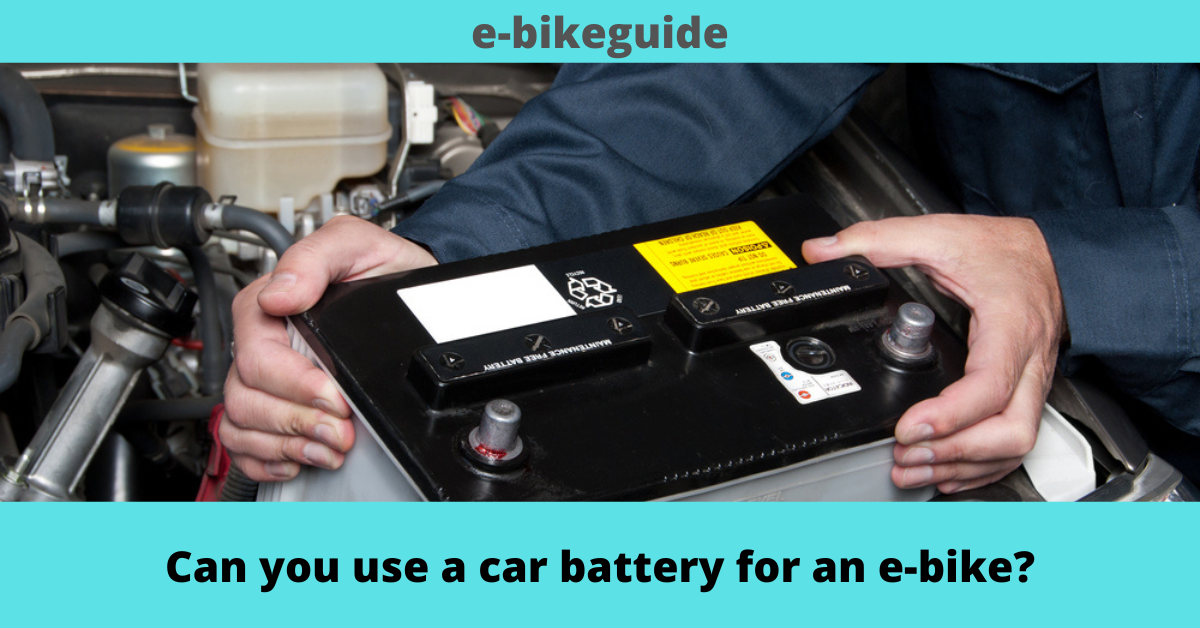 Can you use a car battery for an e-bike?