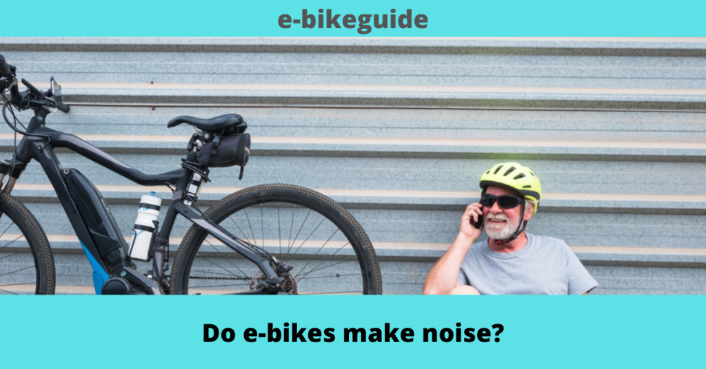 Do e-bikes make noise?