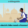 Does an electric bike need a license in India?