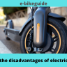  What are the disadvantages of electric scooters?