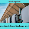 What size inverter do I need to charge an electric bike