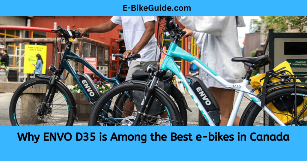 Why ENVO D35 is Among the Best e-bikes in Canada