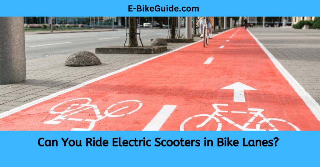 Can You Ride Electric Scooters in Bike Lanes? 