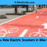 Can You Ride Electric Scooters in Bike Lanes? 
