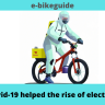 How Covid-19 helped the rise of electric bikes