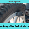 How Long eBike Brake Pads Last