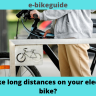 How to bike long distances on your electric cargo bike?
