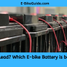 Lithium or Lead? Which E-bike Battery is best for you?