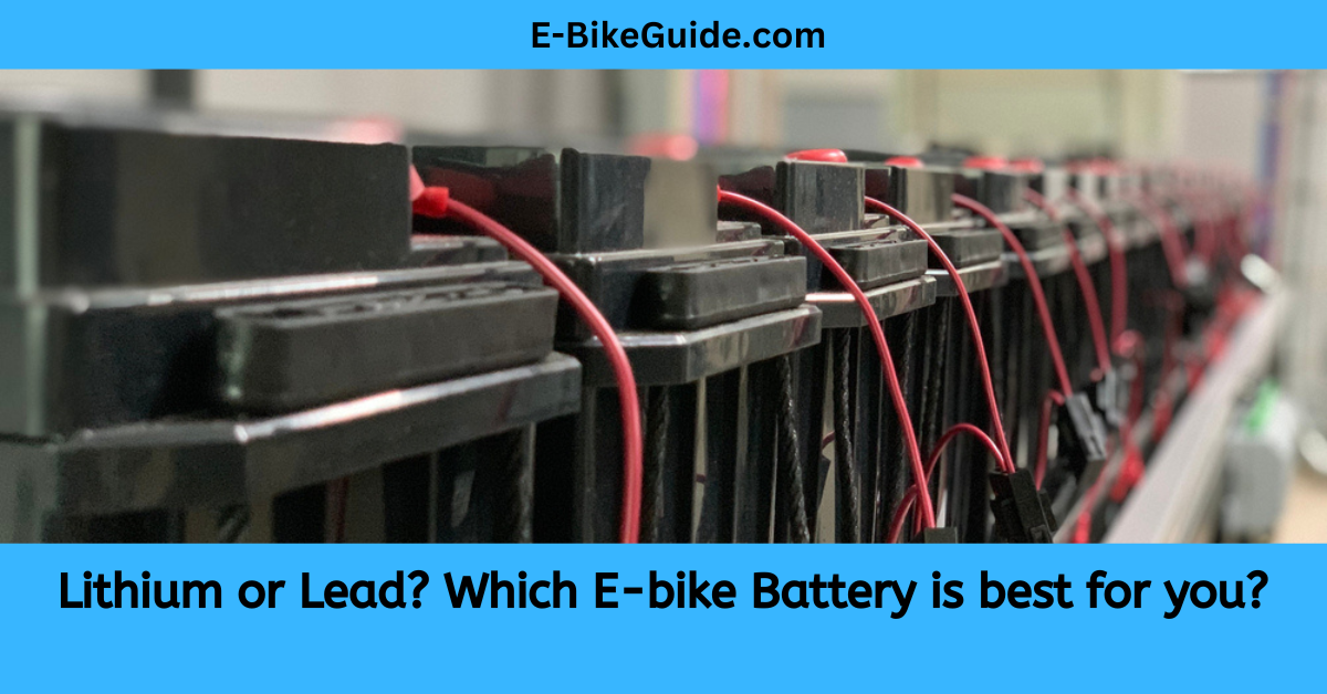 Lithium or Lead? Which E-bike Battery is best for you?