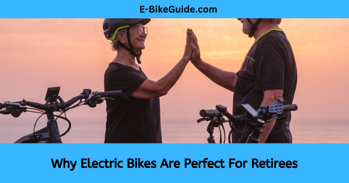 Why Electric Bikes Are Perfect For Retirees