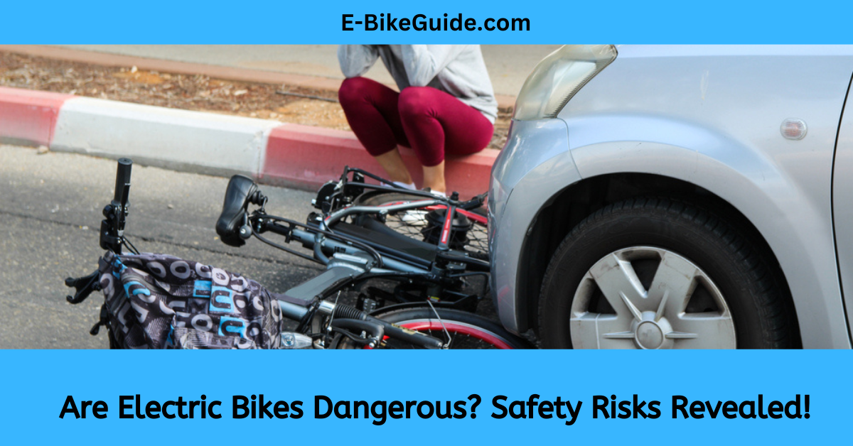 Are Electric Bikes Dangerous? Safety Risks Revealed!