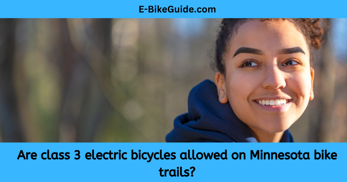 Are class 3 electric bicycles allowed on Minnesota bike trails?