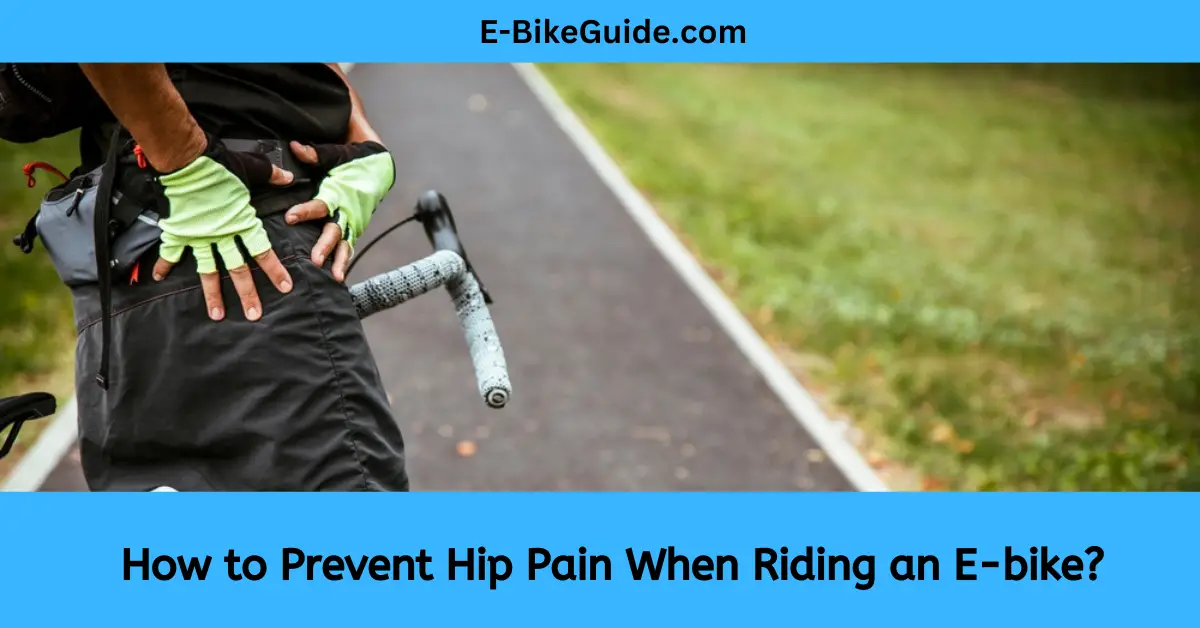How to Prevent Hip Pain When Riding an E-bike?