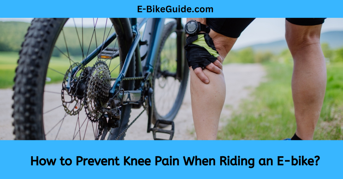 How to Prevent Knee Pain When Riding an E-bike?