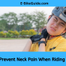 How to Prevent Neck Pain When Riding an Ebike?