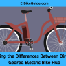 Understanding the Differences Between Direct Drive and Geared Electric Bike Hub