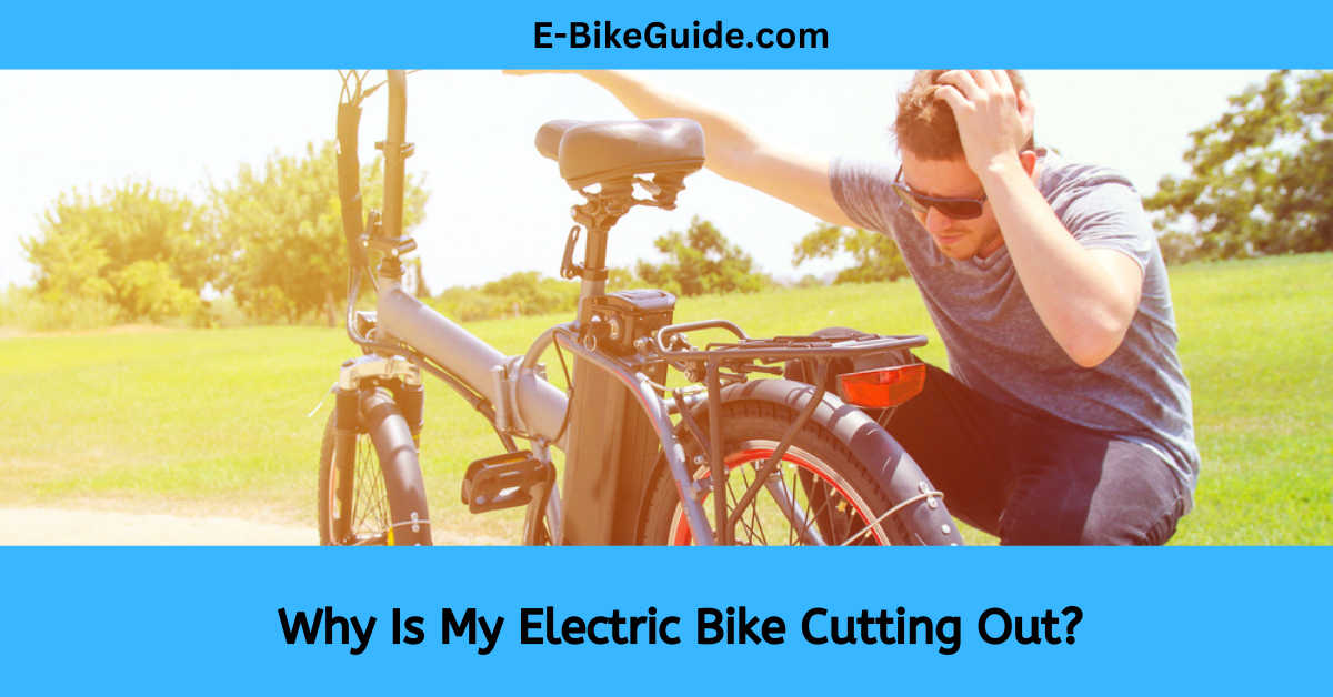 Why Is My Electric Bike Cutting Out?