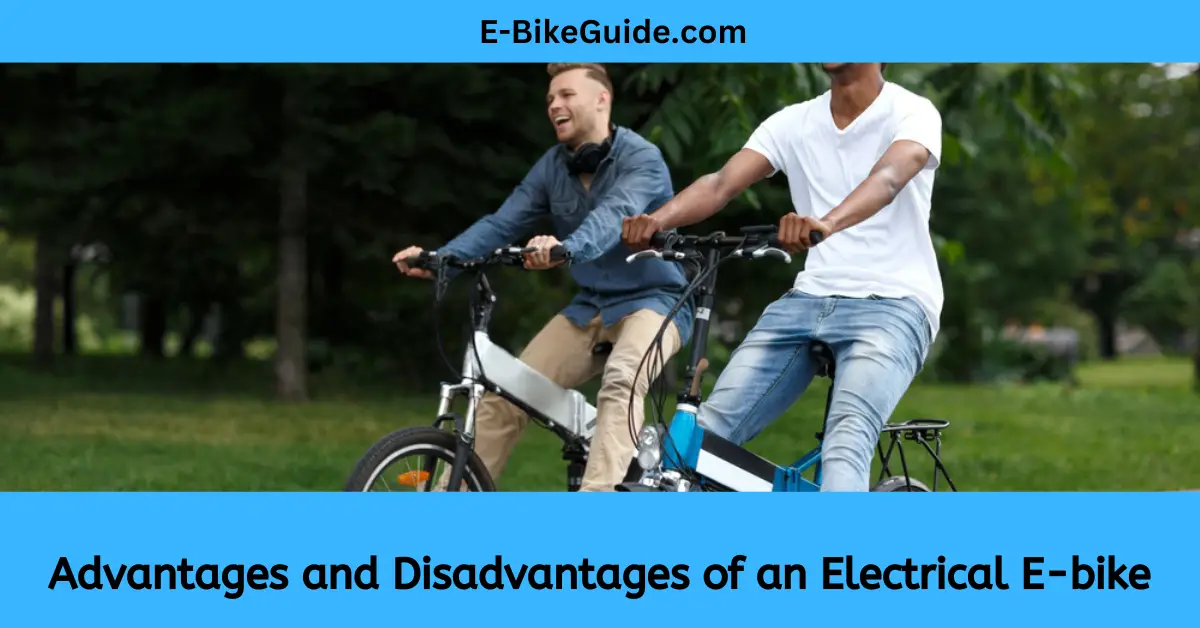 Advantages and Disadvantages of an Electrical E-bike