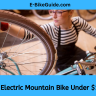 Best Electric Mountain Bike Under $1500