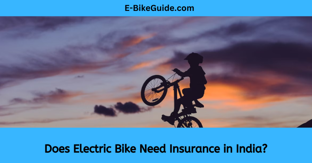 Does Electric Bike Need Insurance in India?