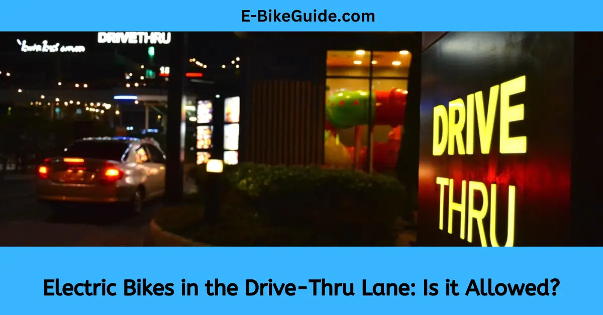 Electric Bikes in the Drive-Thru Lane: Is it Allowed?