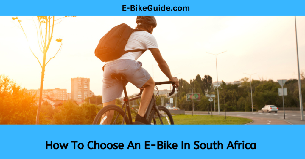 How To Choose An E-Bike In South Africa 