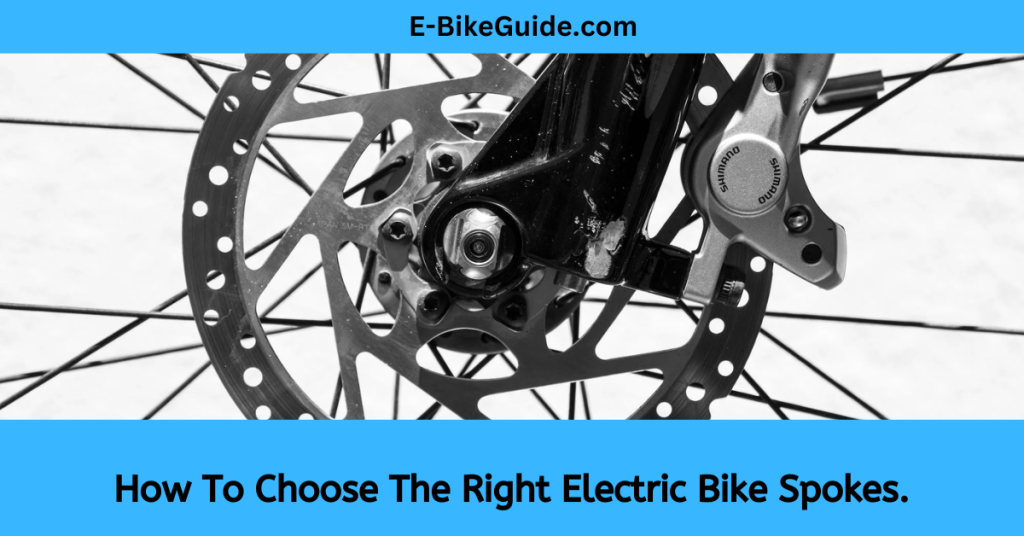 How To Choose The Right Electric Bike Spokes.