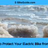 How to Protect Your Electric Bike from Salt 