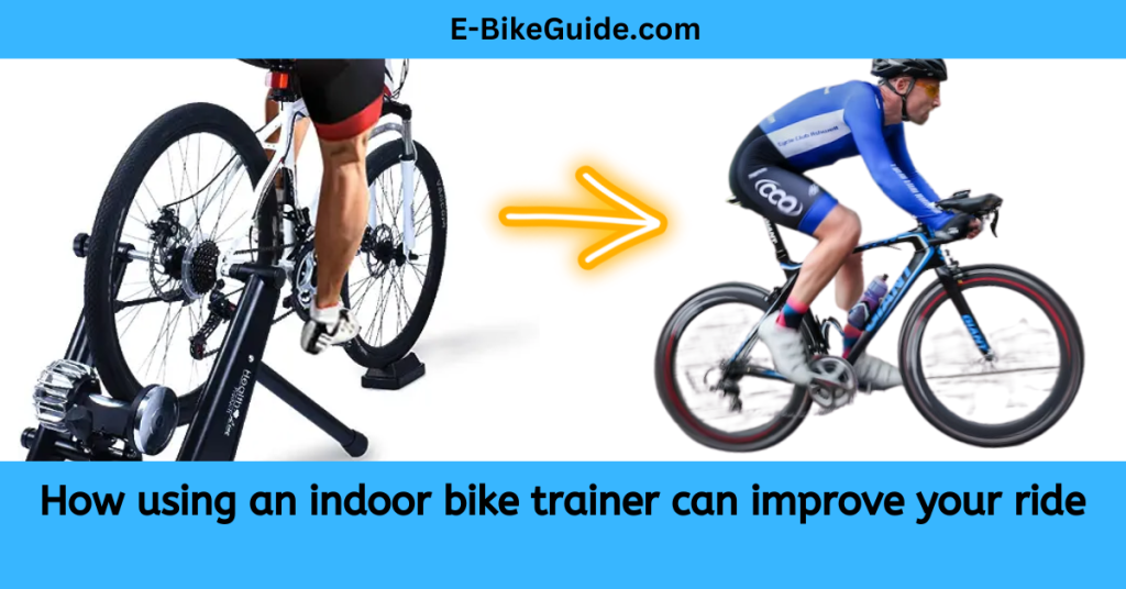 How using an indoor bike trainer can improve your ride
