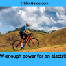 Is 250W enough power for an electric bike?