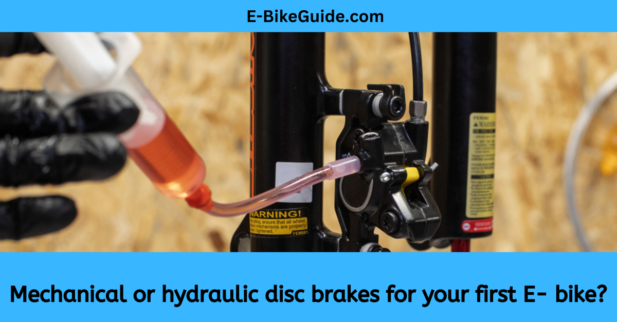 Mechanical or hydraulic disc brakes for your first E- bike?