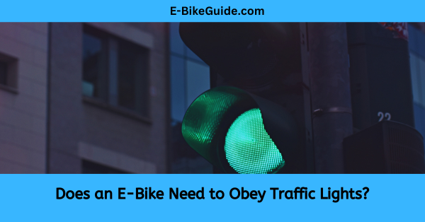 Does an E-Bike Need to Obey Traffic Lights?