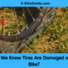 How Should We Know Tires Are Damaged on an Electric Bike?